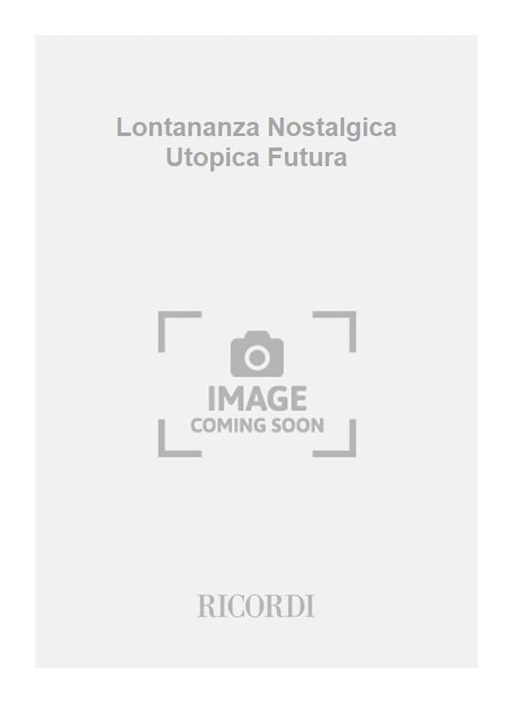 Lontananza Nostalgica Utopica Futura